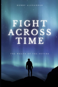 Fight Across Time