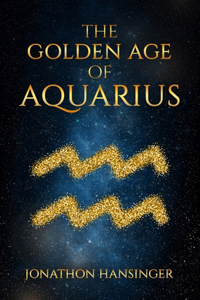 The Golden Age of Aquarius