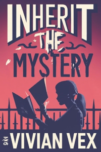 Inherit the Mystery