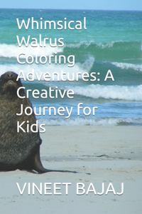 Whimsical Walrus Coloring Adventures