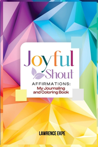 JoyFul Shout Affirmations