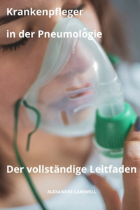 Krankenpfleger in der Pneumologie Der vollständige Leitfaden