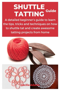 Shuttle Tatting Guide