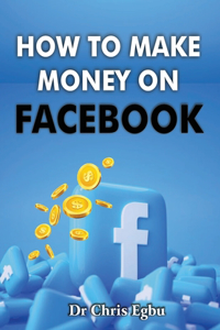 How To Make Money on Facebook