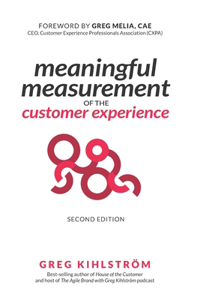 Meaningful Measurement of the Customer Experience, 2nd Edition