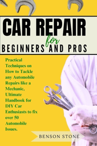 Car Repair for Beginners and Pros