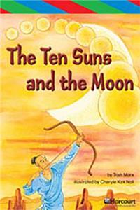 Storytown: Ell Reader Teacher's Guide Grade 6 Ten Suns and the Moon