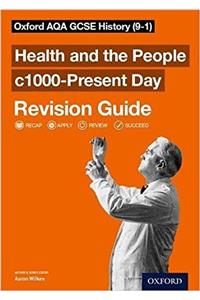 Oxford AQA GCSE History: Britain: Health and the People c1000-Present Day Revision Guide (9-1)