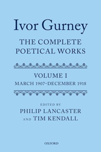 Ivor Gurney: The Complete Poetical Works, Volume 1