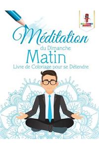 Méditation du Dimanche Matin