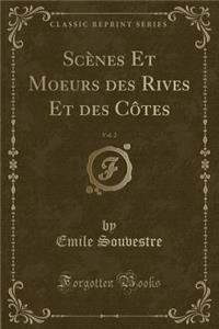 Scènes Et Moeurs Des Rives Et Des Côtes, Vol. 2 (Classic Reprint)
