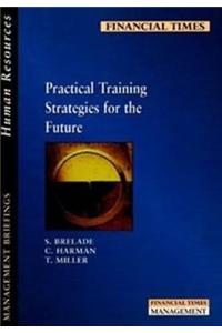 Practical Training Strategies for the Future
