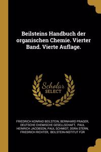 Beilsteins Handbuch Der Organischen Chemie. Vierter Band. Vierte Auflage.