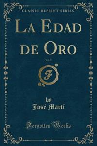 La Edad de Oro, Vol. 5 (Classic Reprint)