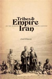 Tribes & Empire on the Margins of Nineteenth-Century Iran