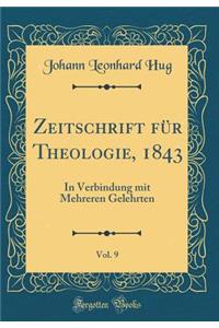 Zeitschrift FÃ¼r Theologie, 1843, Vol. 9: In Verbindung Mit Mehreren Gelehrten (Classic Reprint)