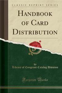 Handbook of Card Distribution (Classic Reprint)