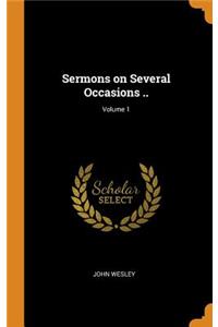 Sermons on Several Occasions ..; Volume 1