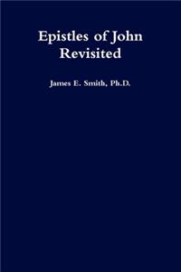 Epistles of John Revisited