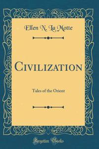 Civilization: Tales of the Orient (Classic Reprint)