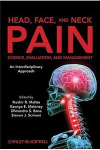 Head, Face, and Neck Pain: Science, Evaluation, and Management