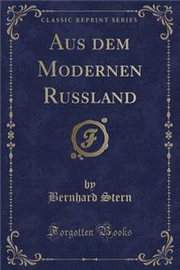 Aus dem Modernen Russland (Classic Reprint)