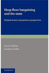Shop Floor Bargaining and the State