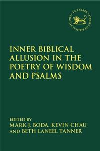 Inner Biblical Allusion in the Poetry of Wisdom and Psalms