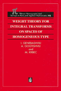Weight Theory for Integral Transforms on Spaces of Homogeneous Type