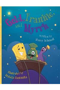 Gold, Frankie, and Myrrh