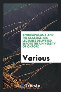 Anthropology and the Classics