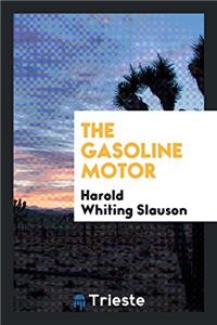 The Gasoline Motor