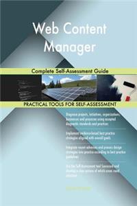 Web Content Manager Complete Self-Assessment Guide