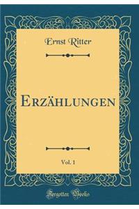 ErzÃ¤hlungen, Vol. 1 (Classic Reprint)