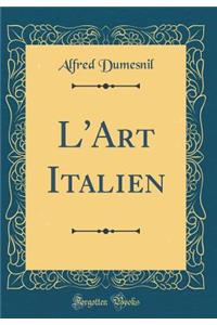 L'Art Italien (Classic Reprint)