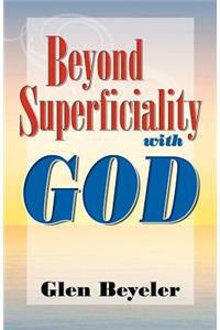 Beyond Superficiality