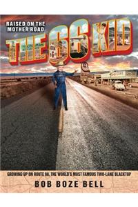 The 66 Kid: Raised on the Mother Road: Growing Up on Route 66, the World's Most Famous Two-Lane Blacktop