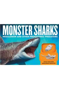 Monster Sharks: Megalodon and Other Giant Prehistoric Predators of the Deep