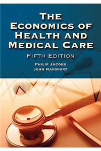 The Economics of Health and Medical Care