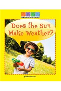 Does the Sun Make Weather?