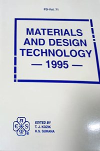 Proceedings of the Energy and Environmental Expo '95 - The Energy-sources Technology Conference and Exhibition  Materials and Design Technology