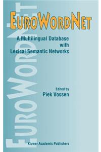 Eurowordnet: A Multilingual Database with Lexical Semantic Networks