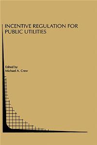 Incentive Regulation for Public Utilities