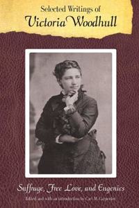 Selected Writings of Victoria Woodhull