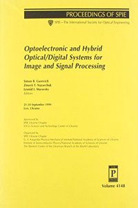 Optoelectronic and Hybrid Optical/Digital System for Image and Signal Processing (Proceedings of Spie--the International Society for Optical Engineering, V. 4148.)