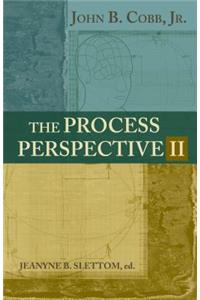 The Process Perspective II