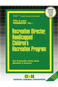 Recreation Director, Handicapped Chldren's Recreation Program