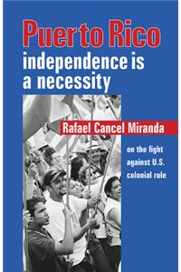 Puerto Rico: Independence Is a Necessity