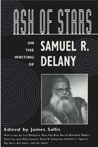 Ash of Stars: On the Writings of Samuel R. Delaney