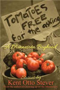 Tomatoes Free for the Asking: A Minnesota Boyhood